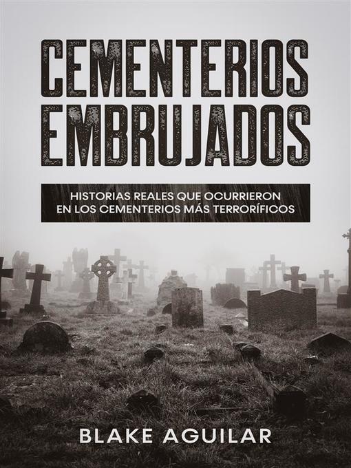 Title details for Cementerios Embrujados by Blake Aguilar - Available